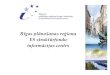 Rīgas plānošanas reģiona  ES struktūrfondu  informācijas centrs