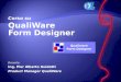 Corso su QualiWare  Form Designer Docente:  ing. Pier Alberto Guidotti Product Manager QualiWare