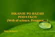 ISKANJE PO BAZAH PODATKOV (Web of science, Proquest,...)