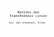 Matriks dan Transformasi Linier