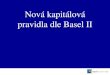 Nová kapitálová pravidla dle Basel II