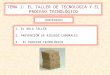TEMA 1: EL TALLER DE TECNOLOGIA Y EL PROCESO TECNOLÓGICO
