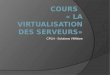 Cours   « La Virtualisation des serveurs»