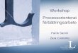 Workshop Processorienterat förbättringsarbete Patrik Samin Zara Custemo
