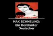 MAX SCHMELING: Ein B erühmter Deutscher