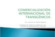 COMERCIALIZACIÓN INTERNACIONAL  DE TRANSGÉNICOS