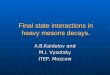 Final state interactions in heavy mesons decays