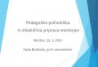 Pedagoško-psihološka  in didaktična priprava mentorjev Maribor, 15. 3. 2014
