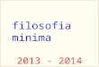 filosofia minima 2013 - 2014