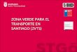 ZONA VERDE PARA EL TRANSPORTE EN SANTIAGO (ZVTS)