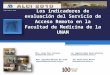 Los indicadores de evaluación del Servicio de Acceso Remoto en la Facultad de Medicina de la UNAM