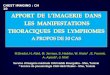 APPORT  DE  L’IMAGERIE  DANS  LES  MANIFESTATIONS THORACIQUES  DES  LYMPHOMES A PROPOS DE 30 CAS