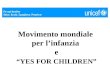 Movimento mondiale per l’infanzia  e “YES FOR CHILDREN”