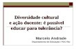 Diversidade cultural e ação docente: é possível educar para tolerância?