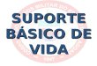 SUPORTE BÁSICO DE VIDA