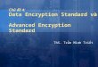 Chủ đề 4: Data Encryption Standard và  Advanced Encryption Standard