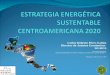 ESTRATEGIA ENERGÉTICA SUSTENTABLE CENTROAMERICANA 2020