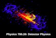 Physics 780.20: Detector Physics