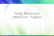 Task  Analisys ( Analisa Tugas )