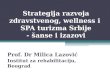 Strategija razvoja zdravstvenog , wellness  i SPA  turizma Srbije -  šanse i izazovi