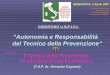 ”Autonomia e Responsabilità   del Tecnico della Prevenzione”