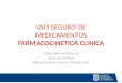 USO SEGURO DE MEDICAMENTOS FARMACOCINETICA CLINICA