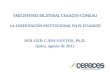 ENCUENTRO BILATERAL CEAACES-CONEAU LA ACREDITACIÓN INSTITUCIONAL EN EL ECUADOR