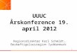 UUUC Årskonference 19. april 2012  Regionsdirektør Karl Schmidt,  Beskæftigelsesregion Syddanmark