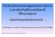 Schuldenmanagement beim Landschaftsverband Rheinland  Sachstandsbericht  -