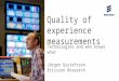 Quality of experience measurements