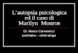 L’autopsia psicologica ed il caso di Marilyn  Monroe