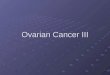Ovarian Cancer III