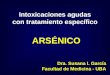 Intoxicaciones agudas con tratamiento específico ARSÉNICO Dra. Susana I. García