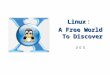Linux ： A Free World To Discover 习 昱 鄂