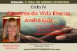 Ciclo IV Obreiros da Vida Eterna André Luiz