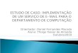 ESTUDO DE CASO: IMPLEMENTAÇÃO DE UM SERVIÇO DE E-MAIL PARA O DEPARTAMENTO DE COMPUTAÇÃO