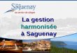 La gestion  harmonisée à Saguenay