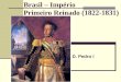 Brasil – Império Primeiro Reinado (1822-1831)