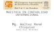 MAESTRIA EN CONTABLIDAD INTERNACIONAL Mg. Walter René Chiquiar Buenos Aires, 08/10/2013