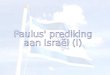 Paulus' prediking aan Israël (I)