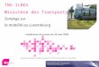 TNS ILRES  Ministère des Transports Sondage sur  la mobilité au Luxembourg
