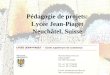 Pédagogie de projets: Lycée Jean-Piaget Neuchâtel, Suisse Jacques Ducommun