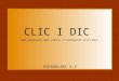 CLIC I DIC  Amb paraules del conte “L’esternut d’en Ral” VOCABULARI 4.6