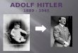 Adolf Hitler 1889 - 1945