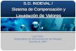 S.D. INDEVAL /  Sistema de Compensaci ón y Liquidaci ón de Valores