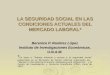 LA SEGURIDAD SOCIAL EN LAS CONDICIONES ACTUALES DEL MERCADO LABORAL *