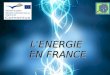 L'ENERGIE  EN FRANCE