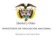MINISTERIO DE EDUCACIÓN NACIONAL                                República de Colombia