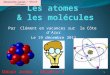 Les atomes  & les molécules