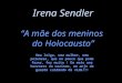 Irena Sendler “A mãe dos meninos  do Holocausto”